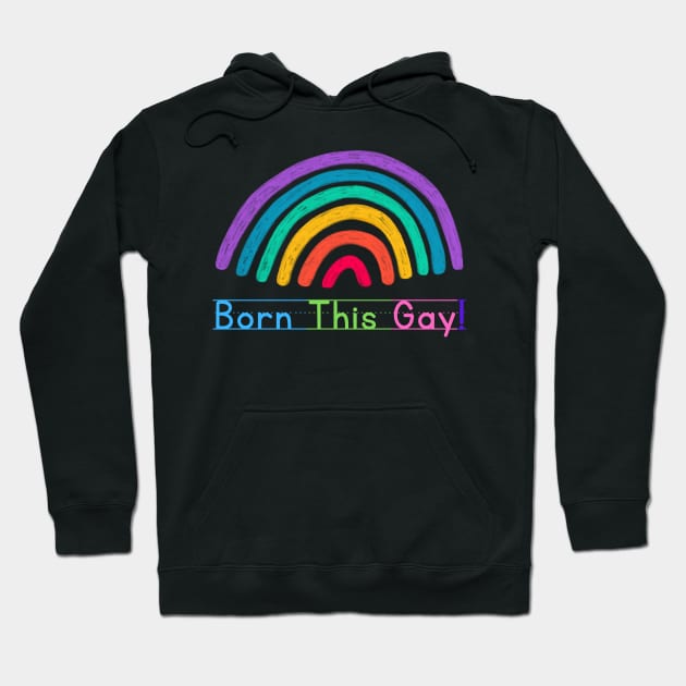 Born this gay kiddo Hoodie by WearablePSA